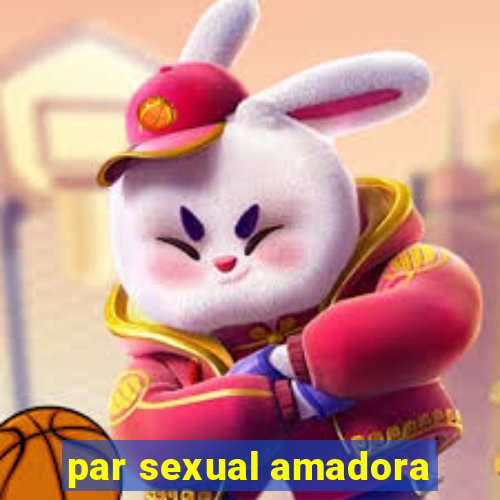 par sexual amadora